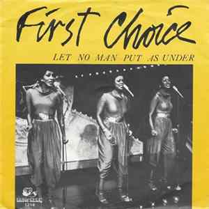 Download First Choice - Let No Man Put As Under