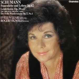 Download Schumann, Evelyn Lear, Roger Vignoles - Frauenliebe Und Leben Op.42 / Liederkreis Op.39