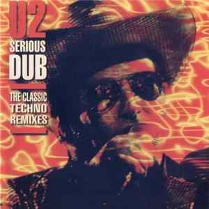 Download U2 - Serious Dub - The Classic Techno Remixes
