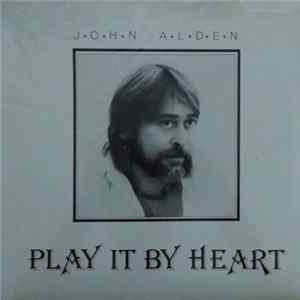 Download John Alden - Play It By Heart