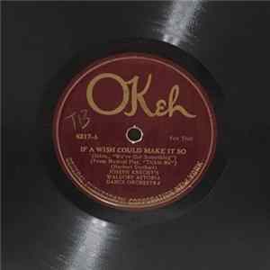 Download Joseph Knecht's Waldorf Astoria Dance Orchestra / Lanin's Roseland Orchestra - If A Wish Could Make It So / The Wedding Blues