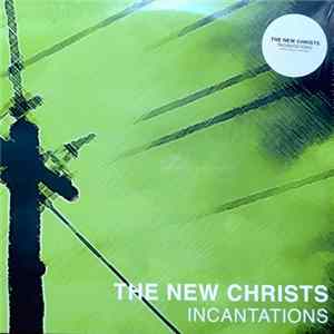 Download The New Christs - Incantations