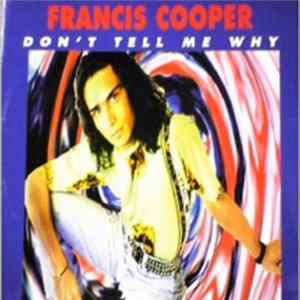 Download Francis Cooper - Don't Tell Me Why