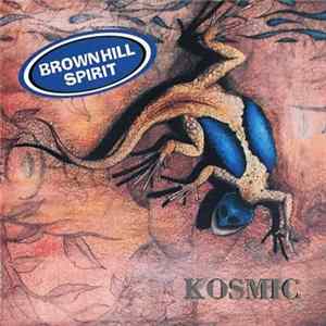Download Brown Hill Spirit - Kosmic