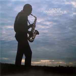 Download Grover Washington, Jr. - Come Morning