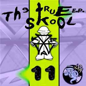Download Various - The True Skool E.P. 11