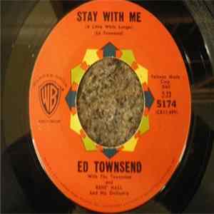 Download Ed Townsend With The Townsmen - Stay With Me (A Little While Longer) / I Love Everything About You