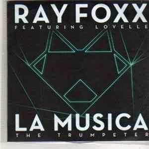 Download Ray Foxx Featuring Lovelle - La Musica (The Trumpeter)