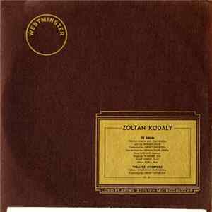 Download Zoltan Kodaly, Vienna Symphony Orchestra With The Wiener Chor Conducted by Henry Swoboda, Soloists From The Vienna State Opera, Sena Jurinac, Sieglinde Wagner, Rudolf Christ, Alfred Poell - Te Deum / Theatre Overture