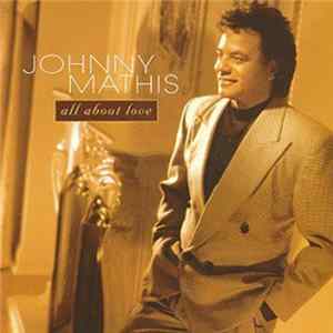 Download Johnny Mathis - All About Love