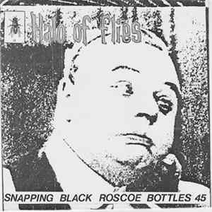 Download Halo Of Flies - Snapping Black Roscoe Bottles