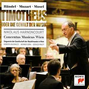 Download Händel, Nikolaus Harnoncourt, Concentus Musicus Wien - Timotheus Oder Die Gewalt Der Musik