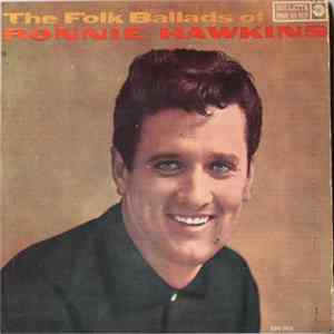 Download Ronnie Hawkins - The Folk Ballads Of Ronnie Hawkins