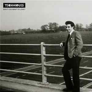 Download Techniques - Don't You Want To Love?