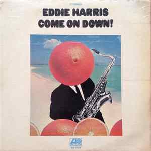 Download Eddie Harris - Come On Down!