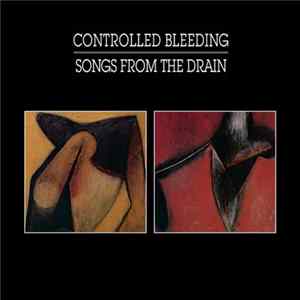 Download Controlled Bleeding - Songs From The Drain
