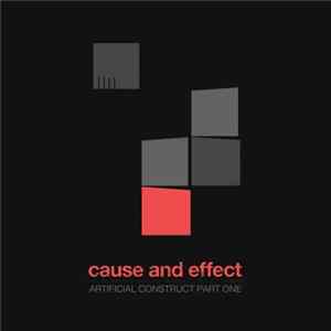Download Cause And Effect - Artificial Construct - Part One