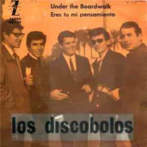 Download Los Discobolos - Under The Boardwalk / Eres Tu Mi Pensamiento