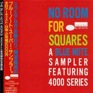 Download Various - No Room For Squares: A Blue Note Sampler Featuring 4000 Series