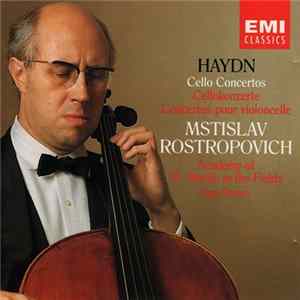 Download Haydn, Mstislav Rostropovich, Academy Of St. Martin in the Fields, Iona Brown - Cello Concertos