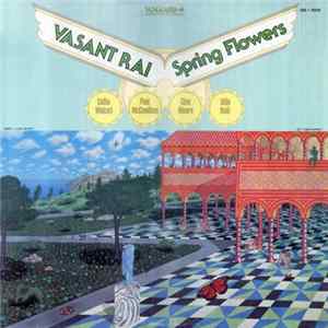 Download Vasant Rai - Collin Walcott / Paul McCandless / Glen Moore / Dilip Naik - Spring Flowers