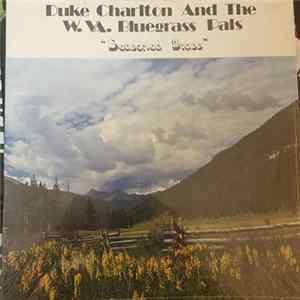 Download Duke Charlton And The West Virginia Bluegrass Pals - Seasoned Grass
