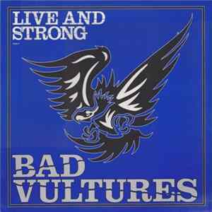 Download Bad Vultures - Live And Strong