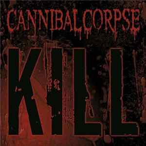 Download Cannibal Corpse - Kill