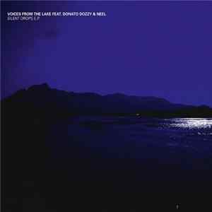 Download Voices From The Lake Feat. Donato Dozzy & Neel - Silent Drops E.P.