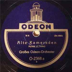 Download Großes Odeon-Orchester - Alte Kameraden / Die Ehrenwache