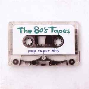 Download Various - The 80's Tapes (Pop Super Hits)