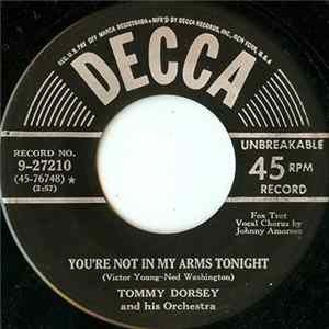 Download Tommy Dorsey And His Orchestra - You've Not In My Arms Tonight