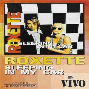 Download Roxette - Sleeping In My Car