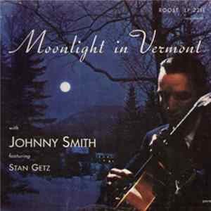 Download Johnny Smith Quintet Featuring Stan Getz - Moonlight In Vermont