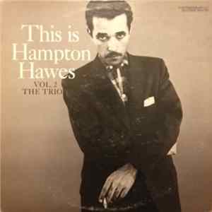 Download Hampton Hawes - This Is Hampton Hawes Vol. 2: The Trio