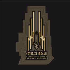 Download Catupecu Machu - Laberintos Entre Aristas Y Dialectos