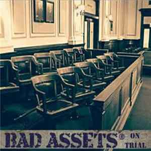 Download Bad Assets - On Trial