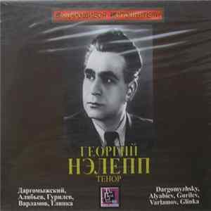 Download Георгий Нэлепп - Даргомыжский, Гурилев, Варламов, Глинка, Алябьев, Рубинштейн
