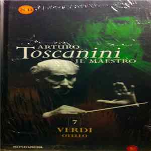 Download Arturo Toscanini, NBC Symphony Orchestra And Chorus - Arturo Toscanini - Il Maestro - 6 Verdi La Traviata