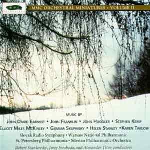 Download John David Earnest, Elliott Miles McKinley, John Huggler, John Franklin , Karen Tarlow, Helen Stanley , Gamma Skupinsky, Stephen Kemp - MMC Orchestral Miniatures - Volume II