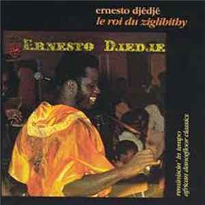 Download Ernesto DjéDjé - Le Roi Du Ziglibithy