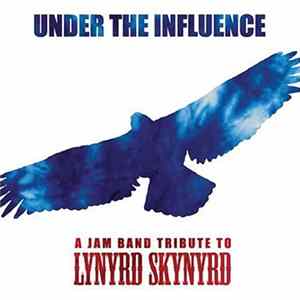 Download Various - Under The Influence - A Jam Band Tribute To Lynyrd Skynyrd