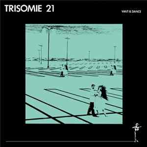 Download Trisomie 21 - Wait & Dance
