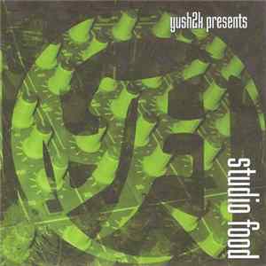 Download Yush 2K - Yush 2K Presents Studio Food