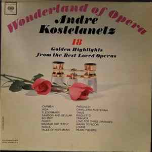 Download Andre Kostelanetz - Wonderland Of Opera