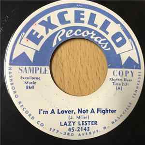 Download Lazy Lester - I'm A Lover, Not A Fighter / Sugar Coated Love
