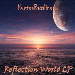 Download HunterBassline - Reflection World LP