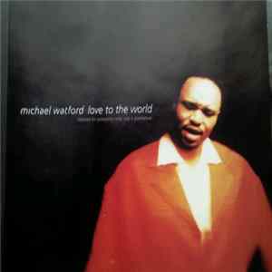 Download Michael Watford - Love To The World