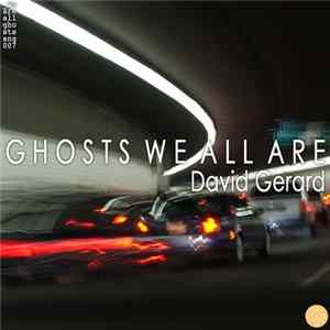 Download David Gerard - Ghosts We All Are