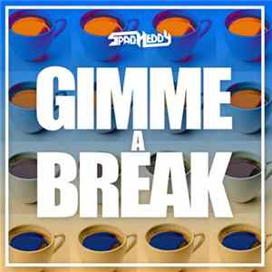 Download Spag Heddy - Gimme A Break